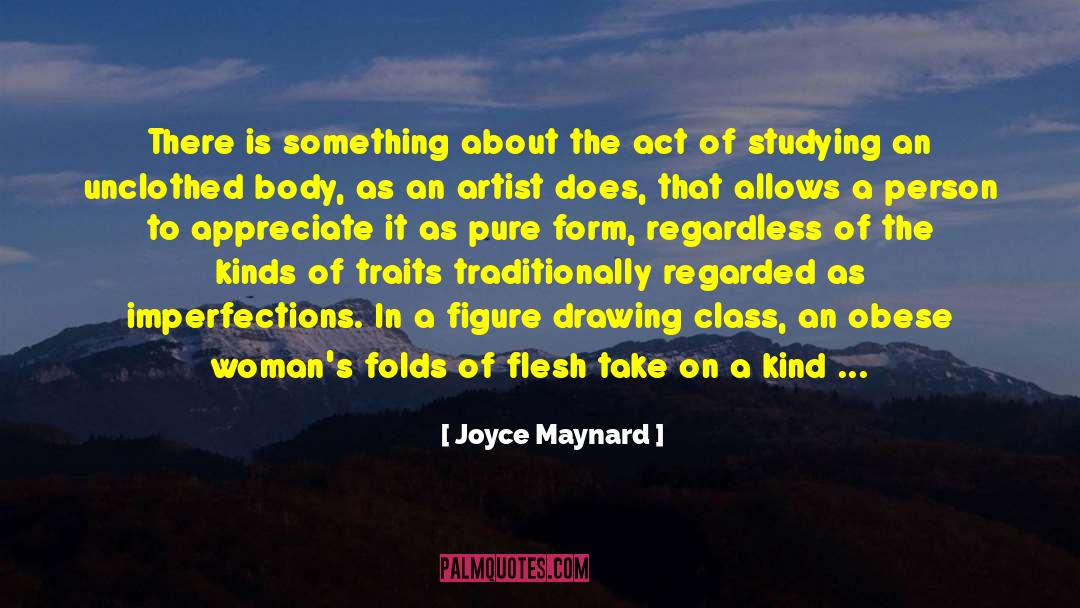 Thoughts On Art quotes by Joyce Maynard