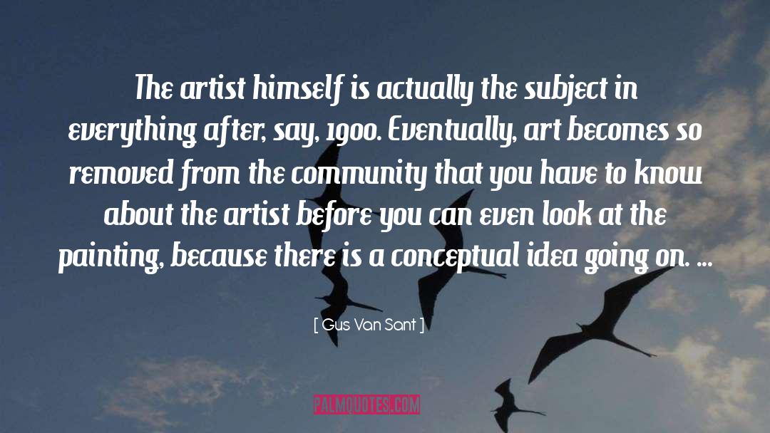 Thoughts On Art quotes by Gus Van Sant