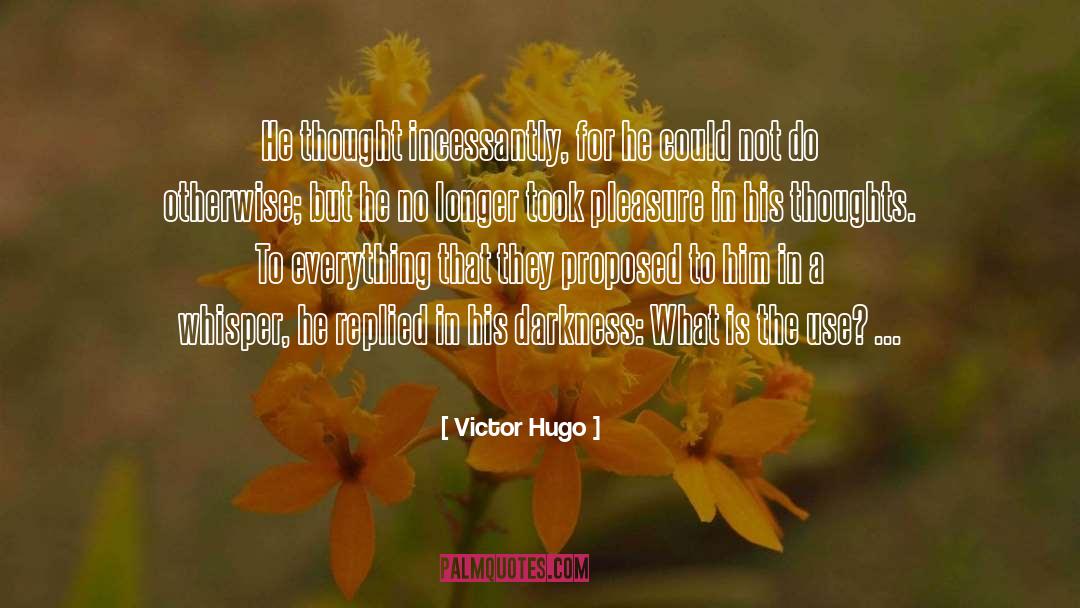 Thoughts To Self quotes by Victor Hugo