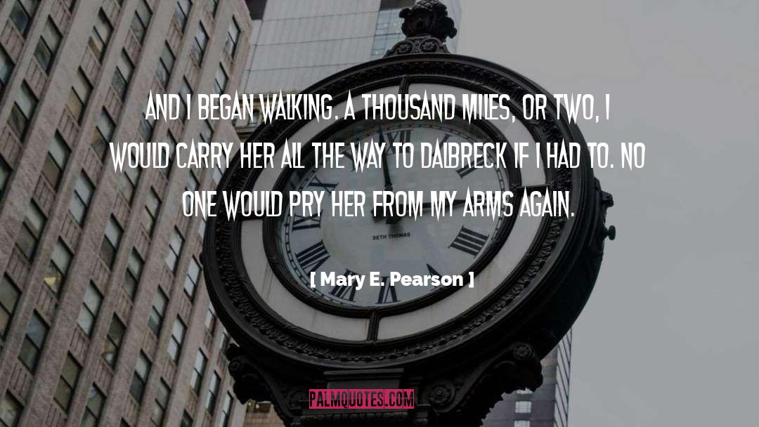 Thousand Miles quotes by Mary E. Pearson