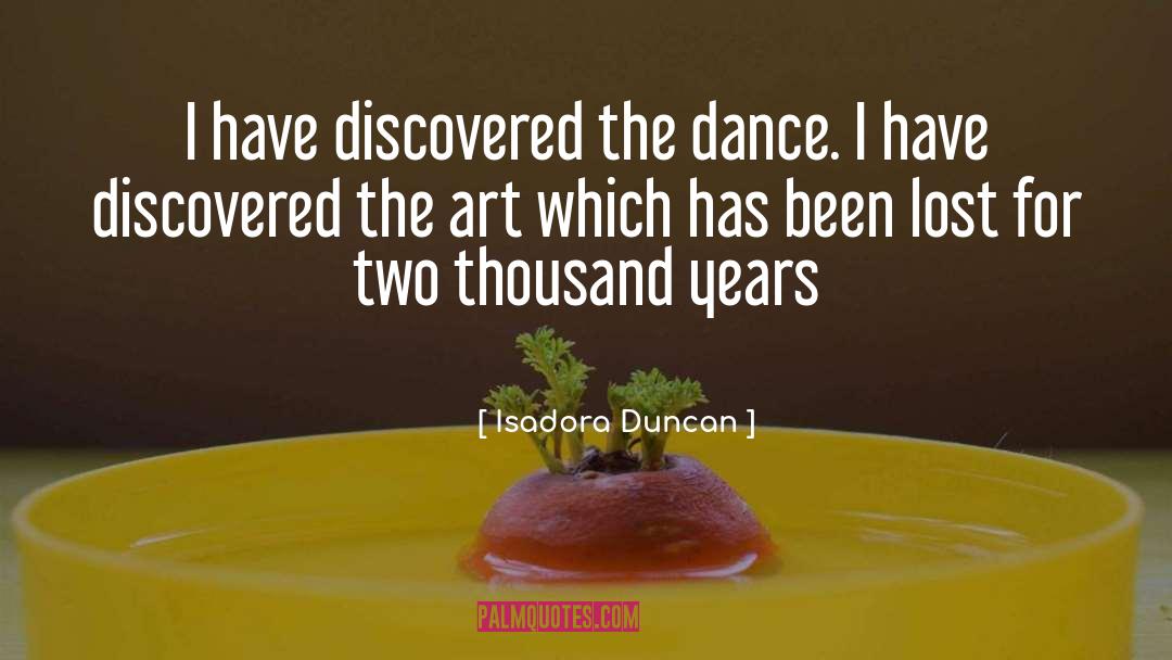 Thousand Years quotes by Isadora Duncan