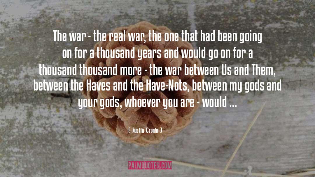 Thousand Years War Series quotes by Justin Cronin