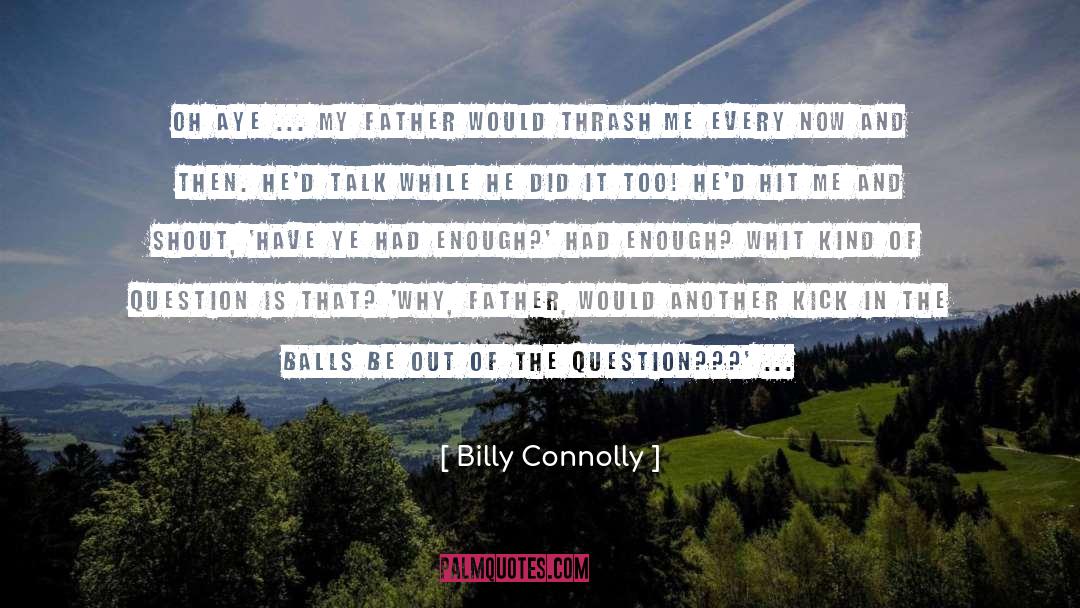 Thrash quotes by Billy Connolly