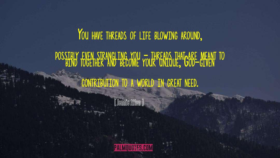 Threads Of Life quotes by Jennie Allen