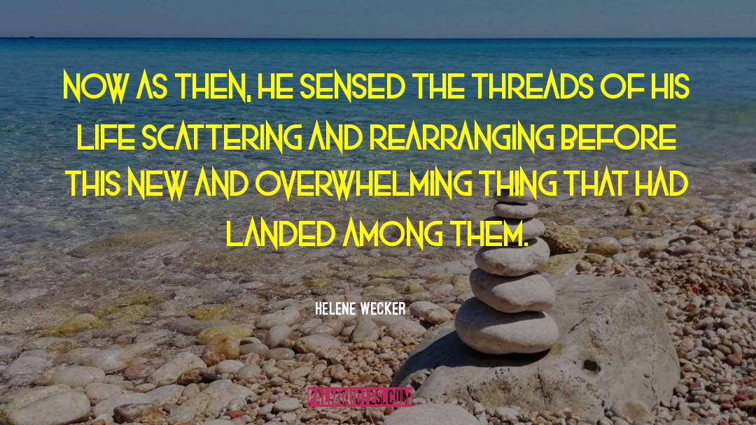 Threads quotes by Helene Wecker