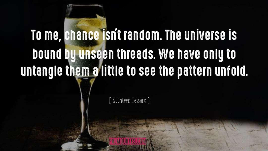 Threads quotes by Kathleen Tessaro