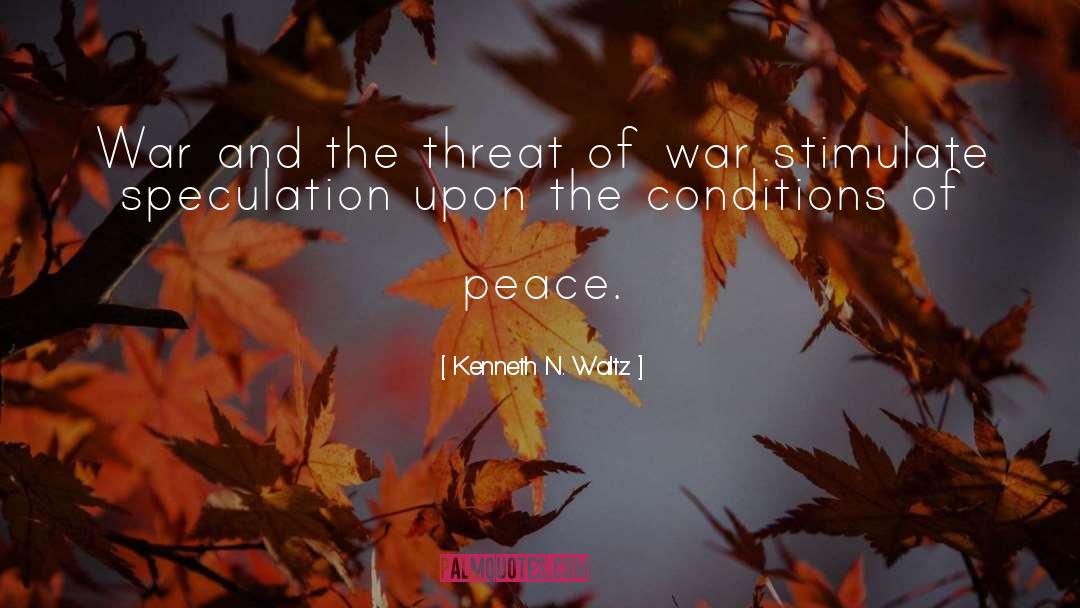 Threat quotes by Kenneth N. Waltz