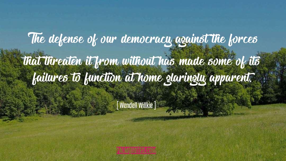 Threaten quotes by Wendell Willkie