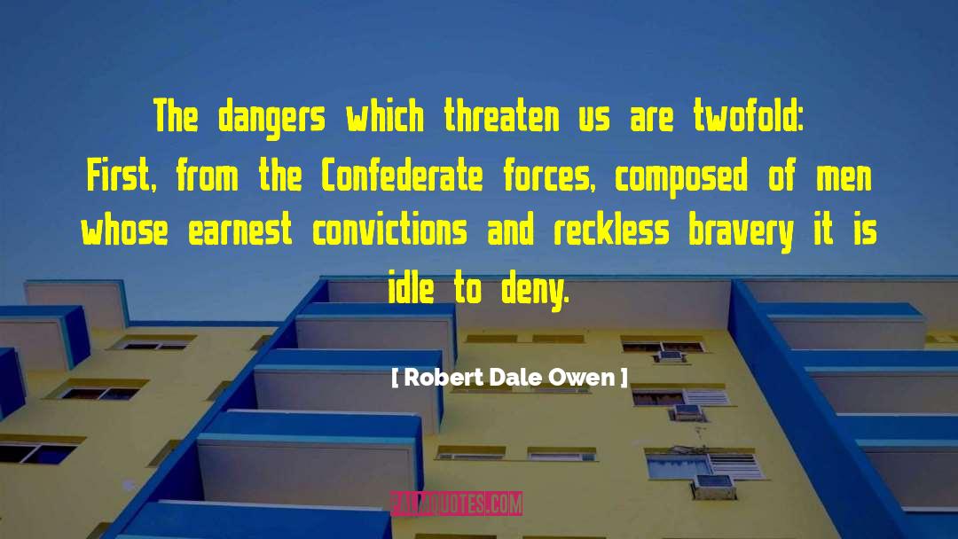 Threaten quotes by Robert Dale Owen