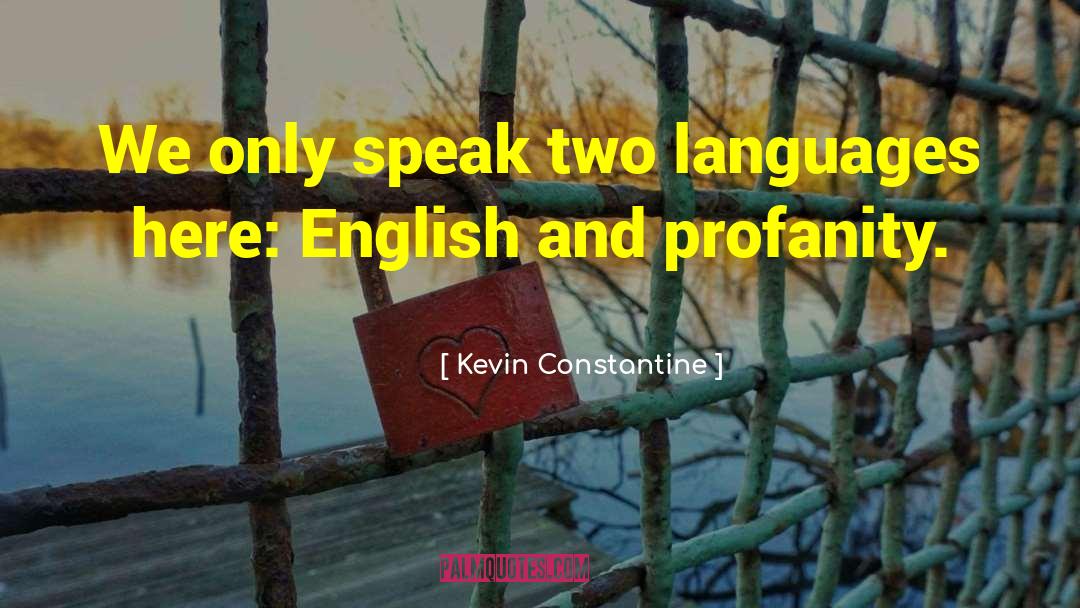 Threatened Languages quotes by Kevin Constantine