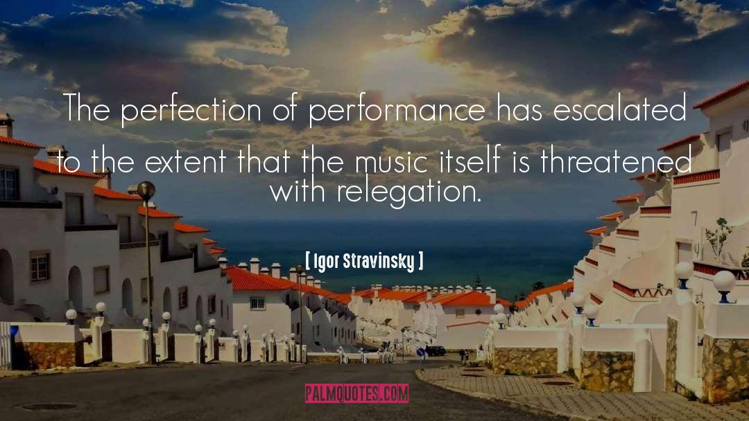 Threatened quotes by Igor Stravinsky