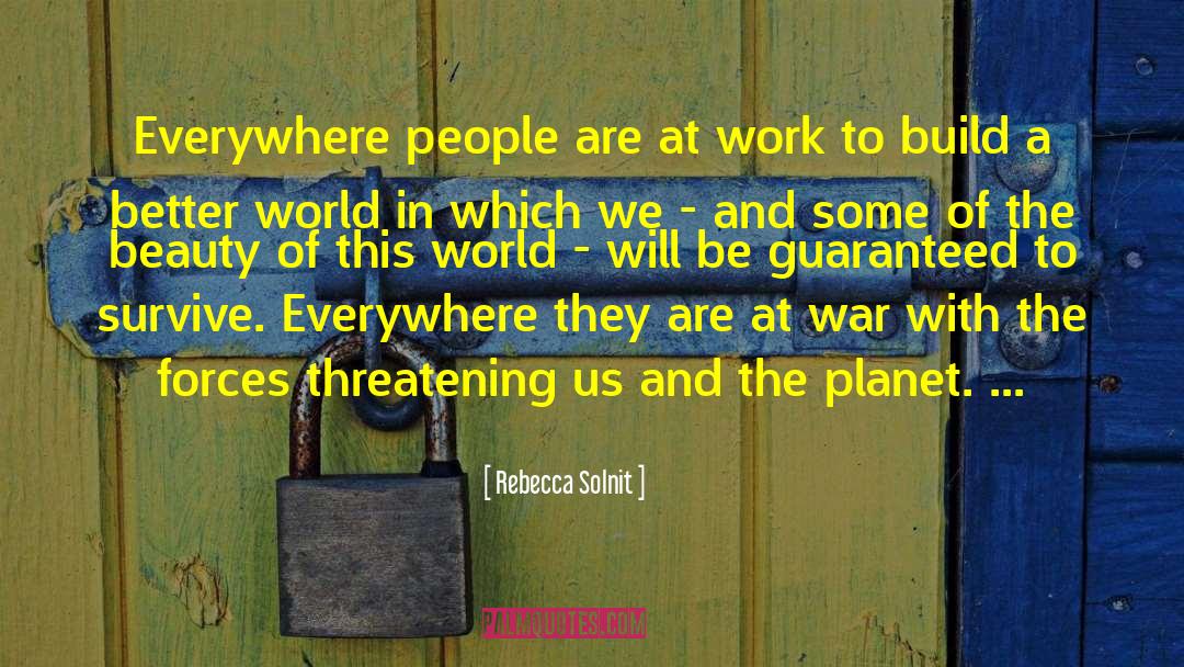 Threatening Us quotes by Rebecca Solnit