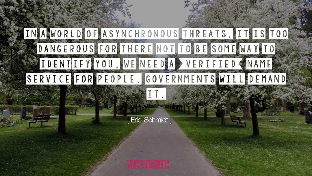 Threats quotes by Eric Schmidt