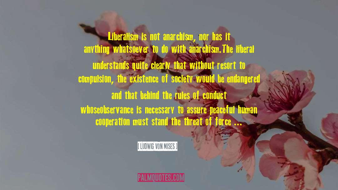 Threats To Liberty quotes by Ludwig Von Mises