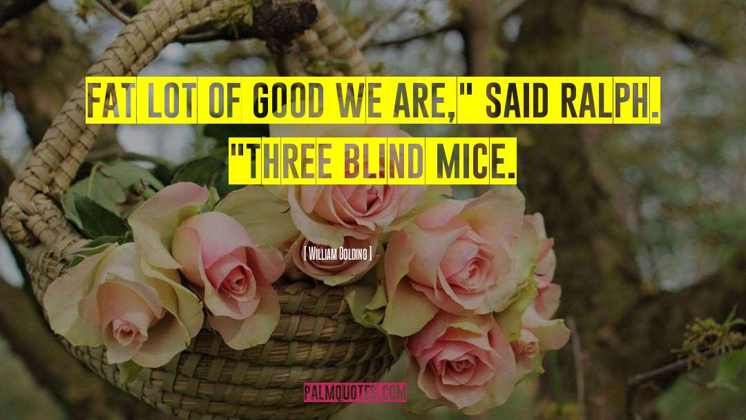 Three Blind Mice quotes by William Golding
