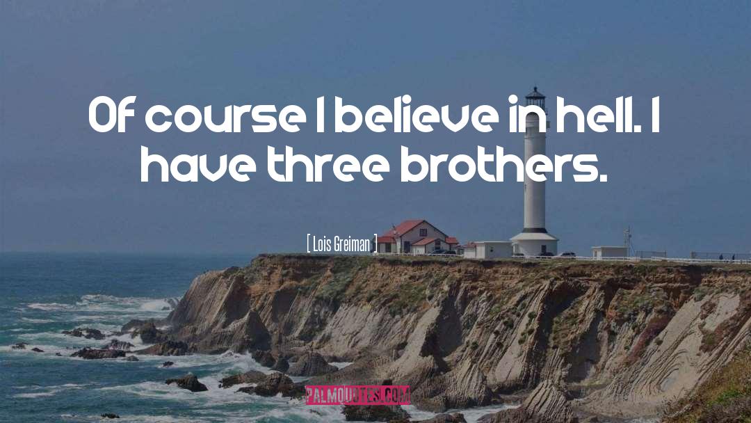 Three Brothers quotes by Lois Greiman