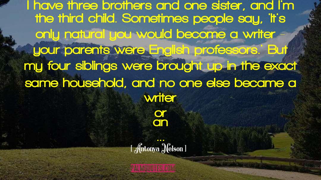 Three Brothers quotes by Antonya Nelson