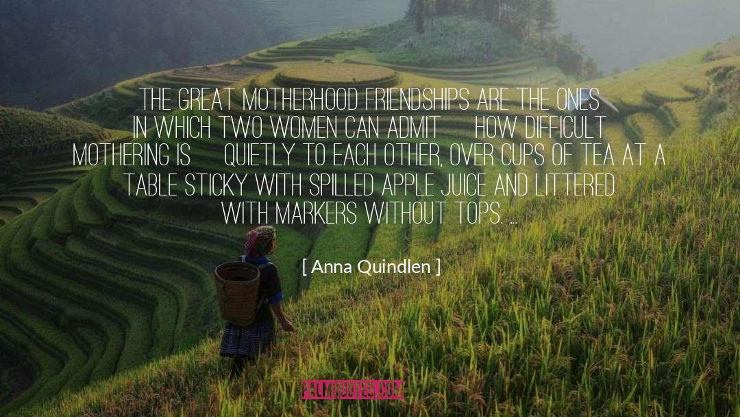 Three Cups Of Tea quotes by Anna Quindlen