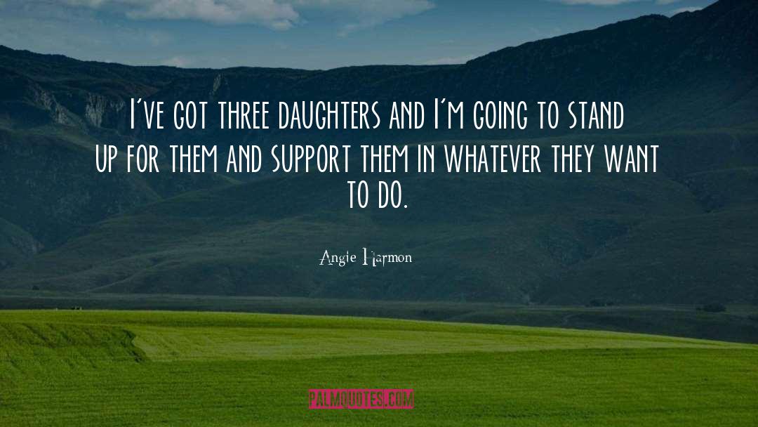 Three Daughters quotes by Angie Harmon