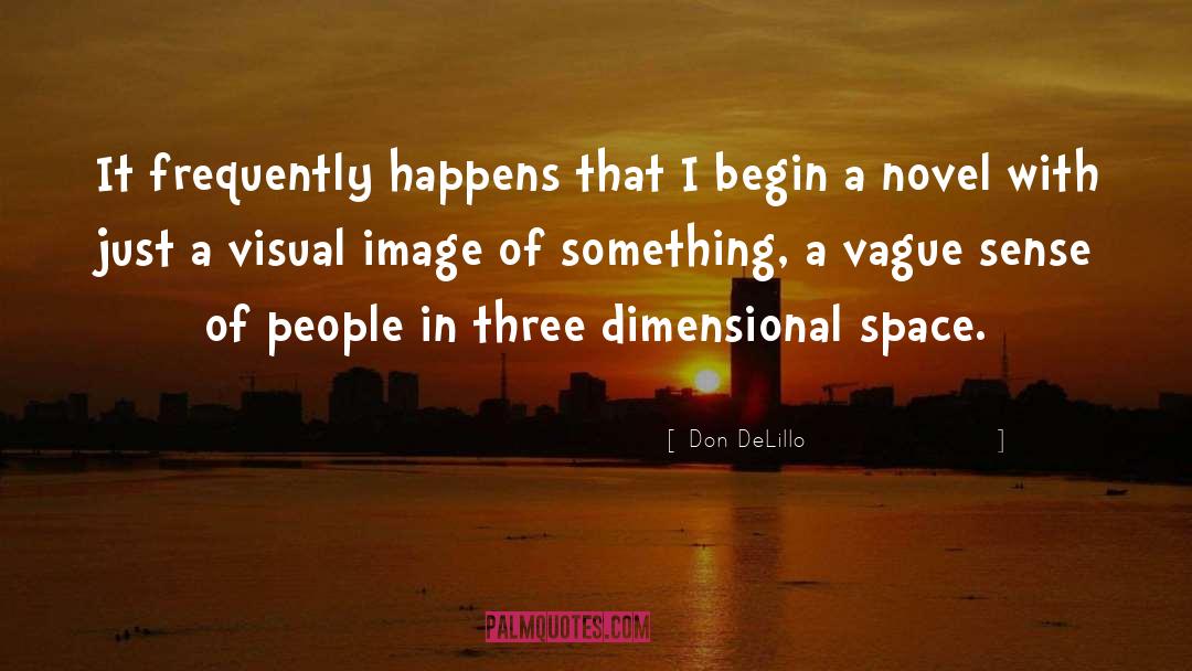 Three Dimensional quotes by Don DeLillo