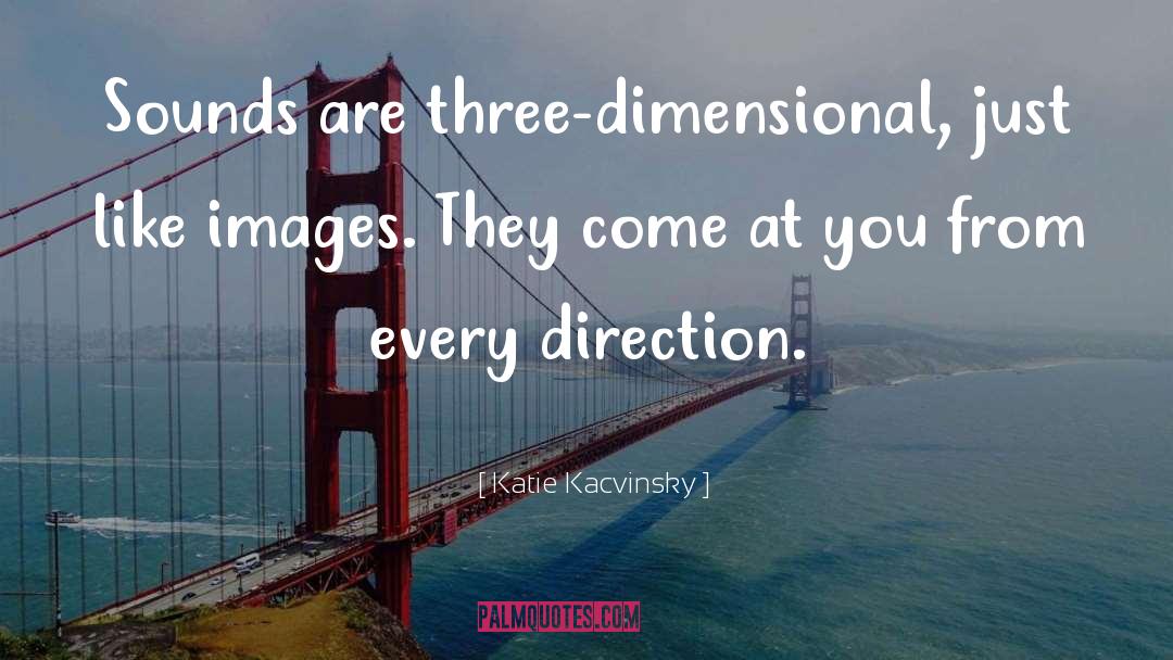 Three Dimensional quotes by Katie Kacvinsky