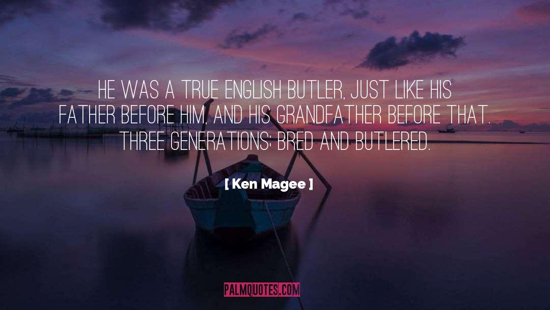 Three Generations quotes by Ken Magee