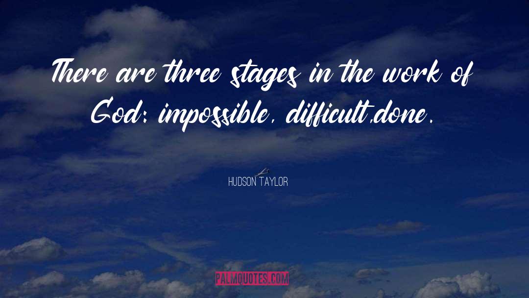 Three Impossible Tasks quotes by Hudson Taylor