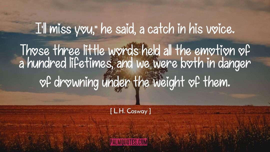 Three Little Words quotes by L.H. Cosway
