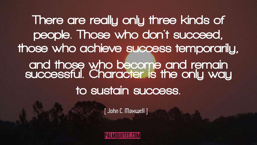 Three Loves quotes by John C. Maxwell