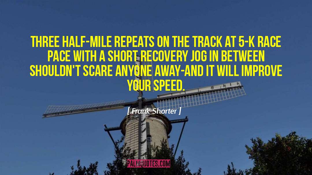 Three Mile Island quotes by Frank Shorter