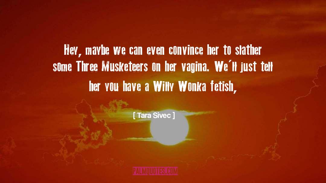 Three Musketeers quotes by Tara Sivec