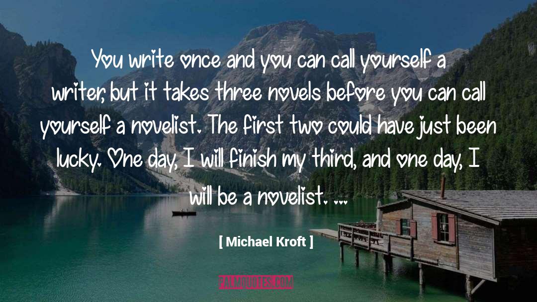 Three Novels quotes by Michael Kroft