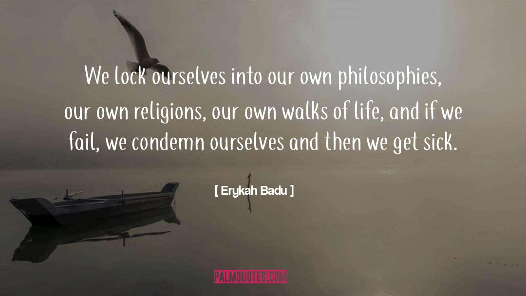 Three Philosophies Of Life quotes by Erykah Badu