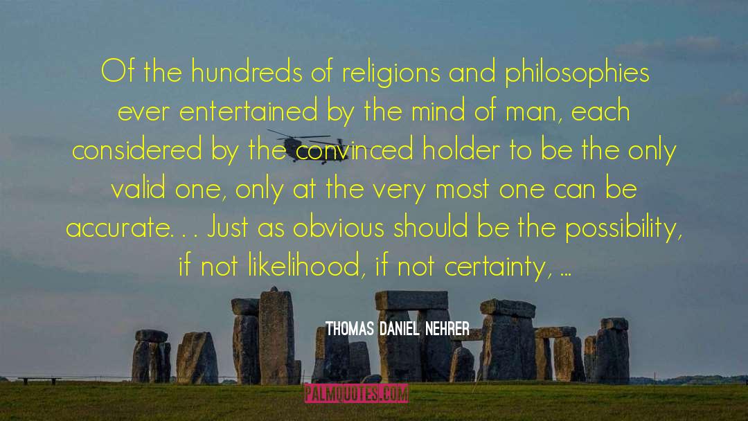 Three Philosophies Of Life quotes by Thomas Daniel Nehrer