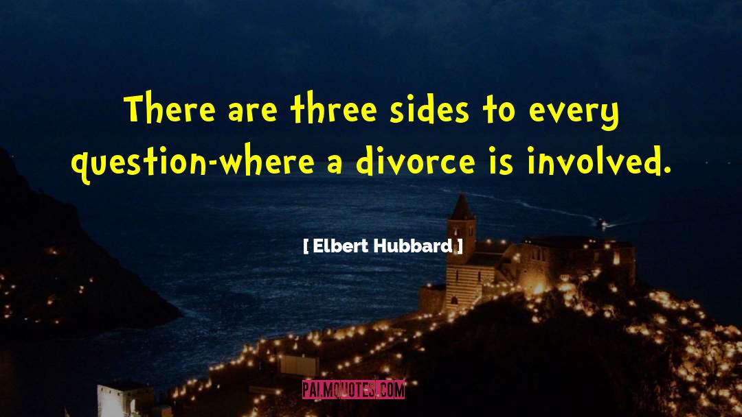 Three Sides quotes by Elbert Hubbard