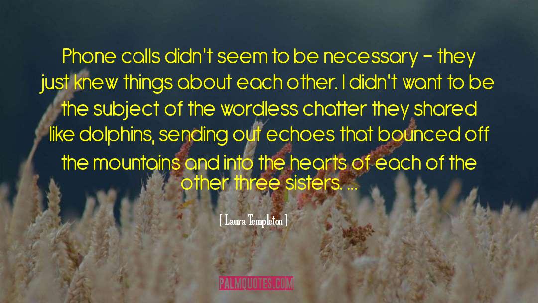 Three Sisters quotes by Laura Templeton