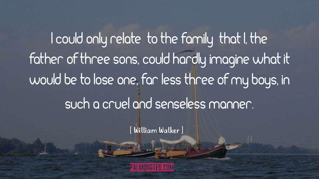 Three Sons quotes by William Walker