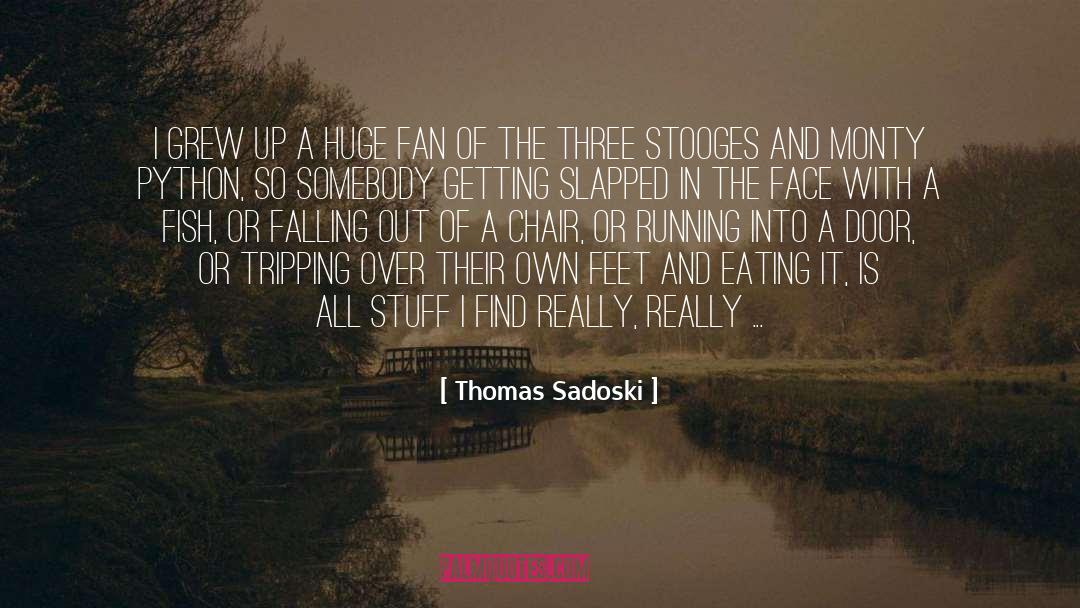 Three Stooges quotes by Thomas Sadoski