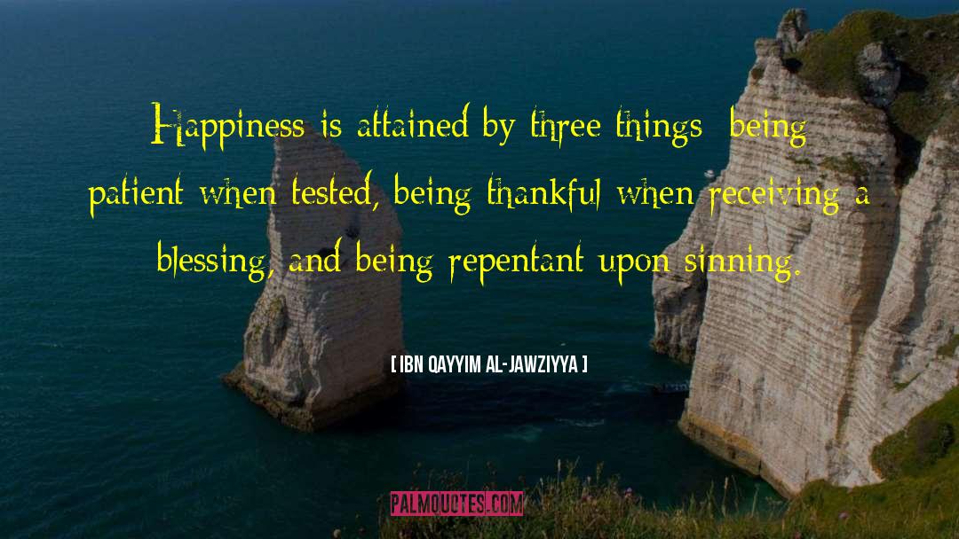 Three Things quotes by Ibn Qayyim Al-Jawziyya