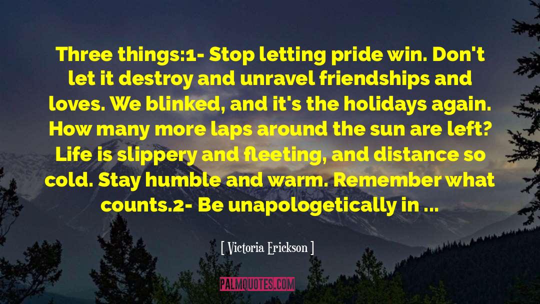 Three Things quotes by Victoria Erickson