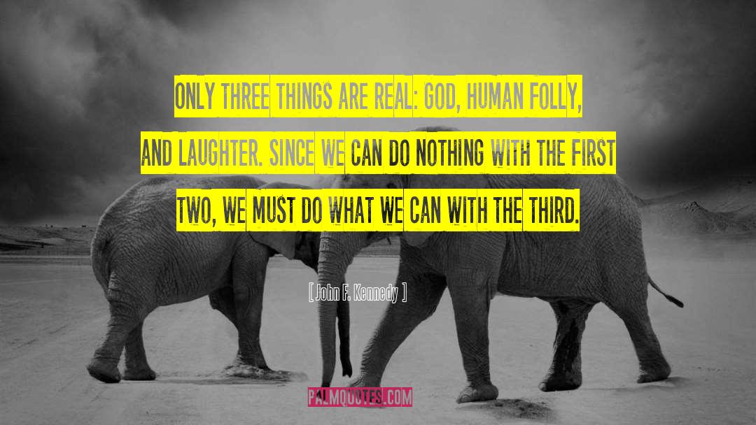 Three Things quotes by John F. Kennedy