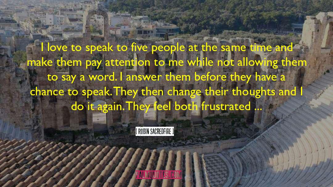 Three Ways quotes by Robin Sacredfire