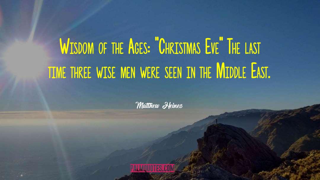 Three Wise Men quotes by Matthew Heines