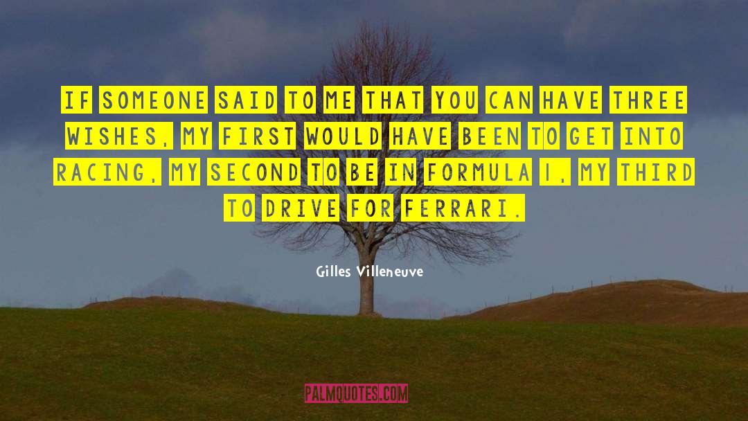 Three Wishes quotes by Gilles Villeneuve