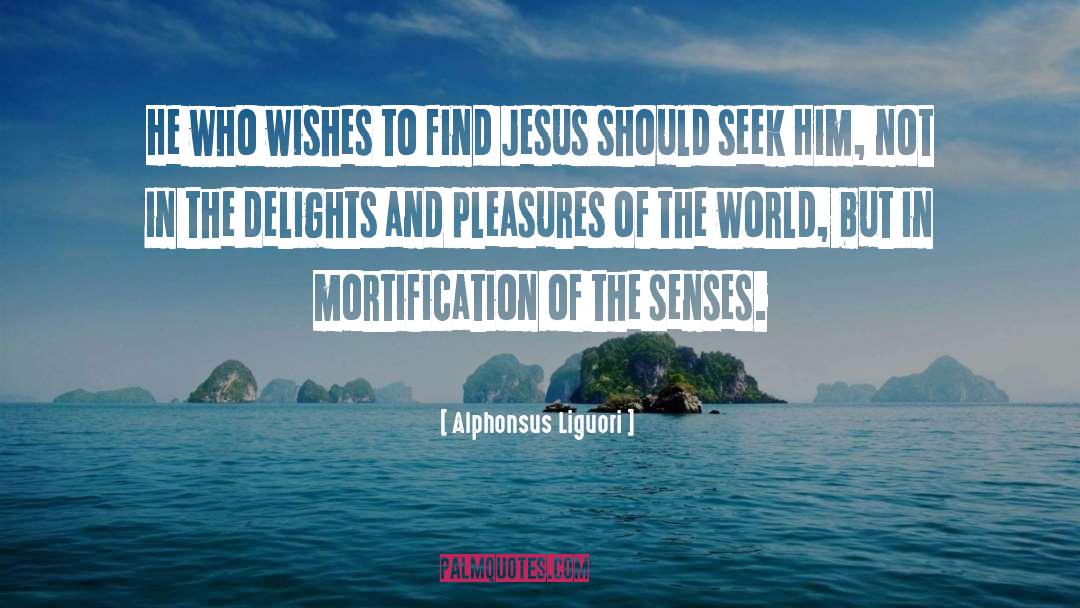 Three Wishes quotes by Alphonsus Liguori