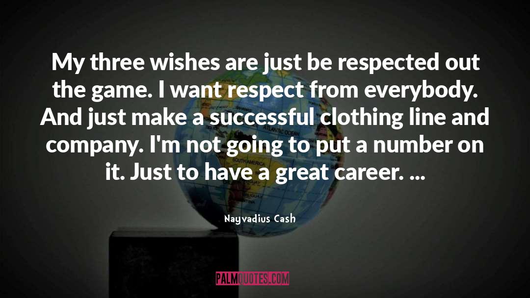 Three Wishes quotes by Nayvadius Cash