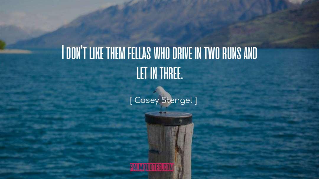 Three Wishes quotes by Casey Stengel