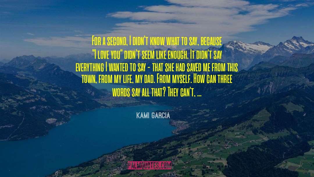 Three Words quotes by Kami Garcia