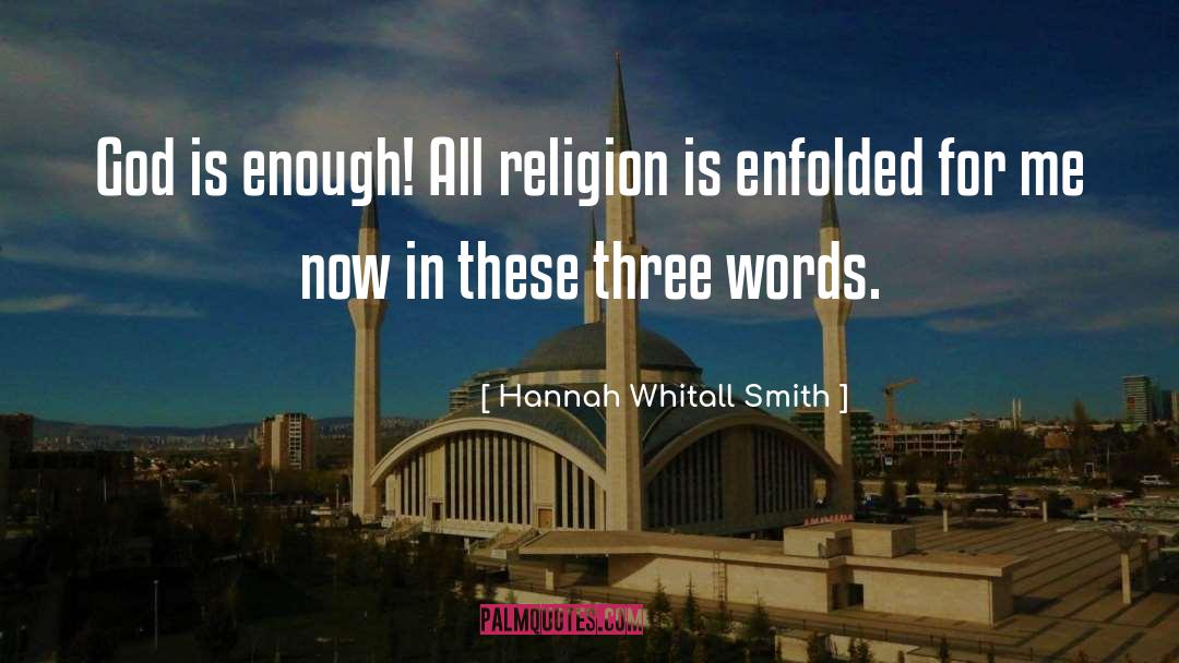 Three Words quotes by Hannah Whitall Smith