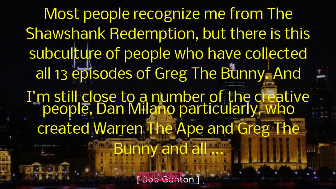 Threepence Bunny quotes by Bob Gunton